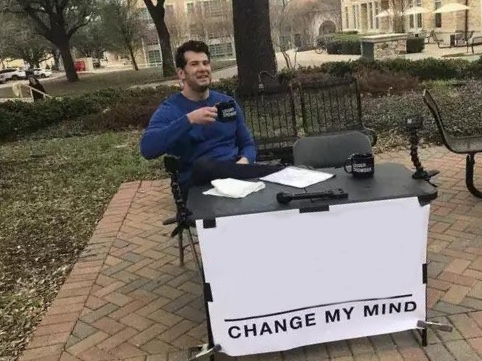 Change My Mind meme about Koia